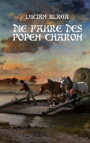 Die Fähre des Popen Charon. Übersetzung von „Luntrea lui Caron“