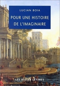 Lucian Boia - Pour une histoire de l'imaginaire.