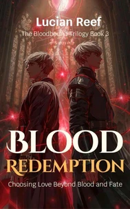 Blood Redemption: Choosing Love Beyond Blood and Fate