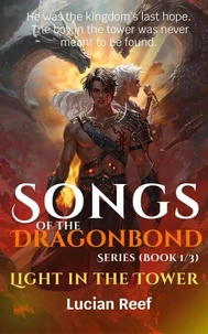 Light in the Tower: He was the kingdom’s last hope. The boy in the tower was never meant to be found.