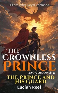 The Prince and His Guard: A Forbidden Royal Romance