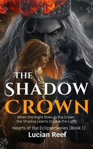 The Shadow Crown: When the Night Bows to the Crown, the Shadow Learns to Love the Light