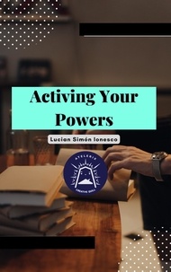  Lucian Simon Ionesco - Activating Your Powers.