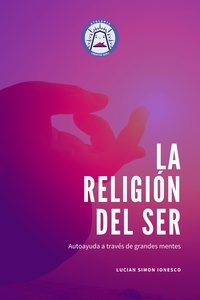  Lucian Simon Ionesco - La Religión del Ser.