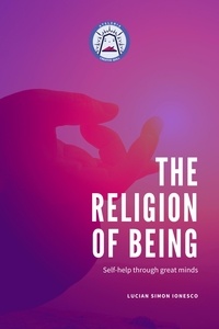  Lucian Simon Ionesco - The Religion of Being.