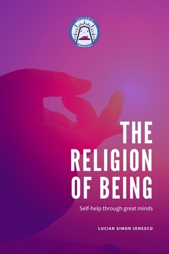  Lucian Simon Ionesco - The Religion of Being.