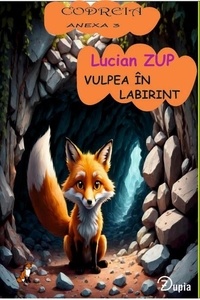  Lucian Zup - Vulpea în labirint - Codreia, #3.