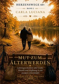 Herzenswege 60 + Band 2 Mut zum Älterwerden