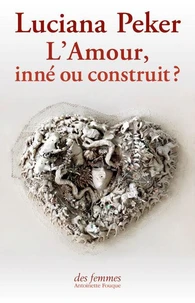 L'Amour, inné ou construit ?