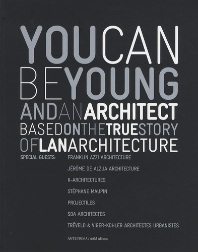 Luciana Ravanel et Hugues Jallon - You can be young and an architect - Based on the true story of Lan architecture.