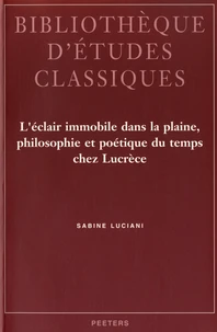 L'éclair immobile dans la plaine, philosophie et poétique du temps chez Lucrèce