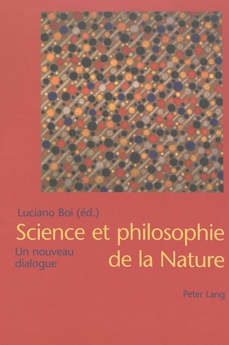 Luciano Boi - Science et philosophie de la Nature. - Un nouveau dialogue.
