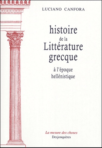 Histoire de la littérature grecque. A l'époque hellénistique