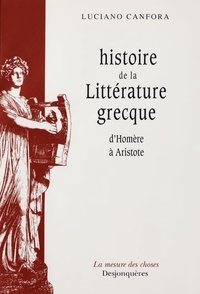 Luciano Canfora - Histoire de la littérature grecque - D'Homère à Aristote.