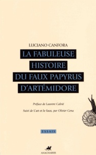 Luciano Canfora - La fabuleuse histoire du faux papyrus d'Artémidore.