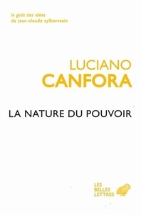 Luciano Canfora - La nature du pouvoir.