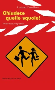 Chiudete quelle squole!