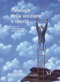 Luciano Eusebi et Carlo Bresciani - Patologie della volizione e libertà.