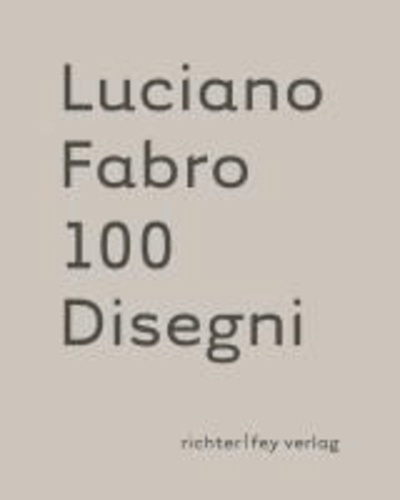 Luciano Fabro 100 Disegni - 100 Disegni.