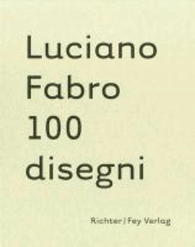Luciano Fabro - 100 Disegni.