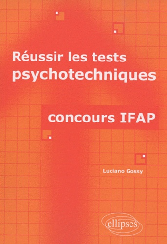 Réussir les tests psychotechniques. Concours IFAP