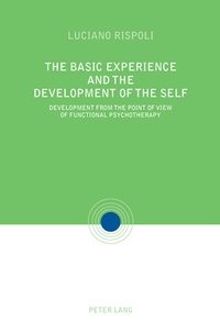 Luciano Rispoli - The Basic Experiences and the Development of the Self - Development from the point of view of Functional Psychotherapy.