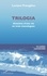 Trilogia. Histoires d'une vie en trois monologues