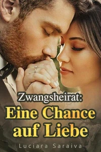 Zwangsheirat: Eine Chance auf Liebe