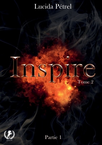 Inspire - Tome 2. Partie 1