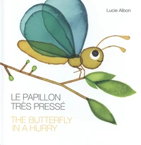 Le papillon très pressé