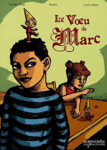 Lucie Albon et Nicolas Wild - Le voeu de Marc.