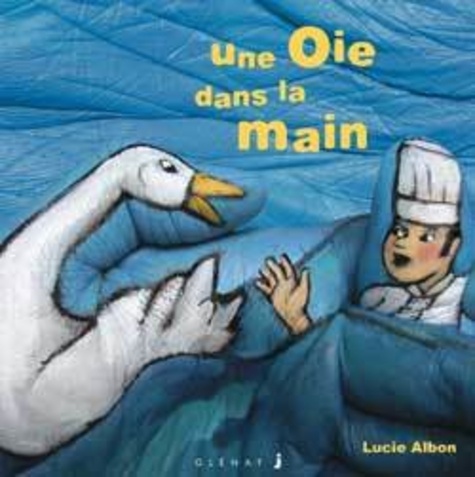 Lucie Albon - Une oie dans la main.