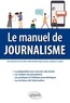 Lucie Alexis et Valérie Devillard - Le manuel de journalisme.