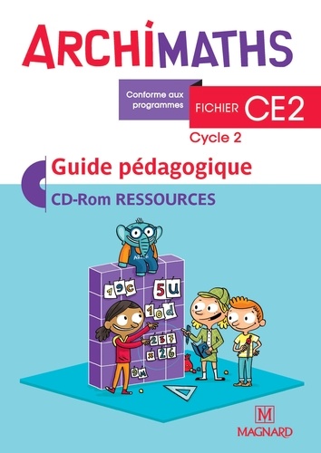 ArchiMaths CE2 cycle 2. Guide pédagogique  Edition 2018 -  avec 1 Cédérom