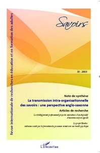 Lucie Aussel - Savoirs N° 31/2013 : La transmission intra-organisationnelle des savoirs : une perspective anglo-saxonne.