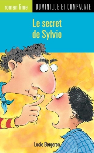 Lucie Bergeron - Le secret de Sylvio.