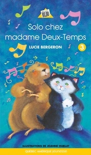 Lucie Bergeron et Joanne Ouellet - Solo  : Solo 03 - Solo chez Madame Deux-Temps.