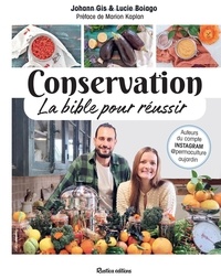 Lucie Boiago et Johann Gis - Conservation, la bible pour réussir.