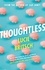 Thoughtless. A sharp, profound and hilarious novel - for all the overthinkers...