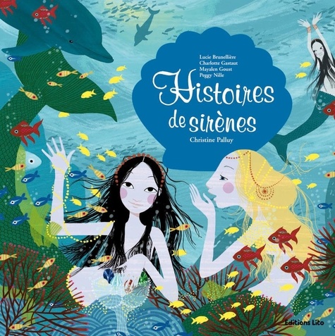 Lucie Brunellière - Histoires de sirènes.