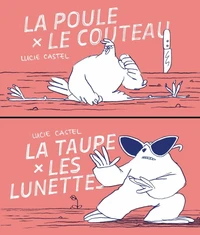 La poule et le couteau / La taupe et les lunettes
