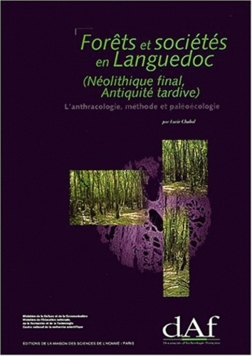 Forêts et sociétés en Languedoc (Néolithique final, Antiquité tardive). L'anthracologie, méthode et paléocologie