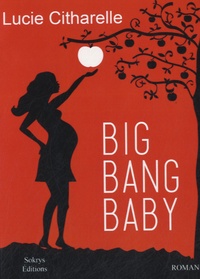 Lucie Citharelle - Big bang baby.