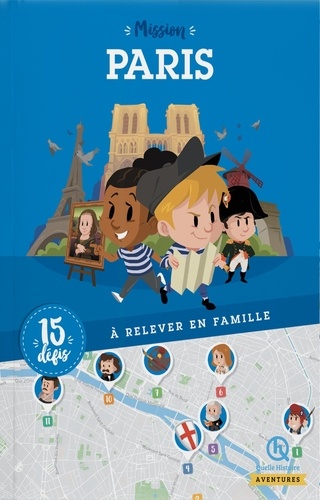 Mission Paris. 15 défis à relever en famille