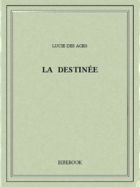 Lucie Des Ages - La destinée.