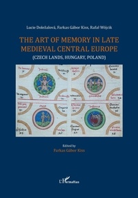 The art of memory in late medieval central Europe (Czech lands, Hungary, Poland).pdf