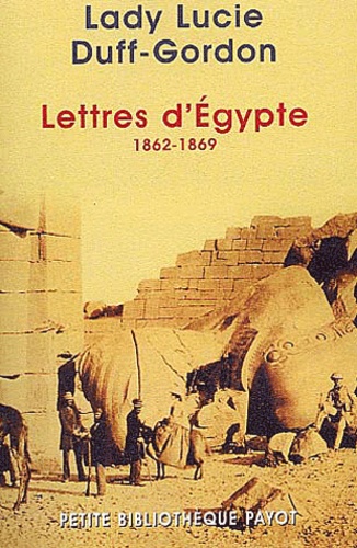 Lucie Duff-Gordon - Lettres D'Egypte 1862-1869.