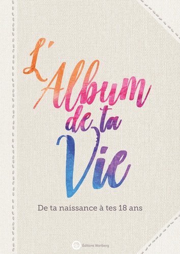 Lucie Dunand - L'album de ta vie - De ta naissance à tes 18 ans.