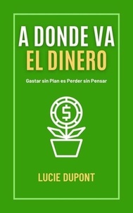 Rapidshare ebook gratuit télécharger A Donde va el Dinero - Finanzas, #1