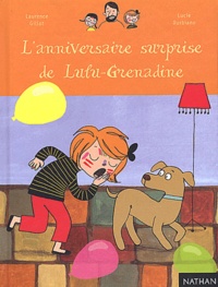 Lucie Durbiano et Laurence Gillot - L'Anniversaire Surprise De Lulu-Grenadine.